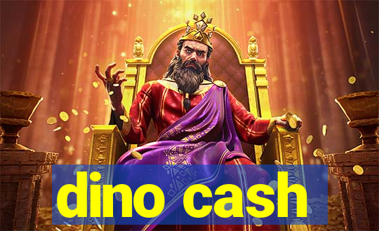 dino cash